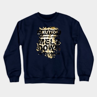 CAUTION PD MELT DOWN IN PROGRESS Crewneck Sweatshirt